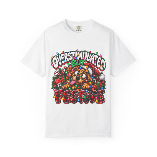 Overstimulated But Festive T-Shirt — Funny Holiday Dog Christmas Tee