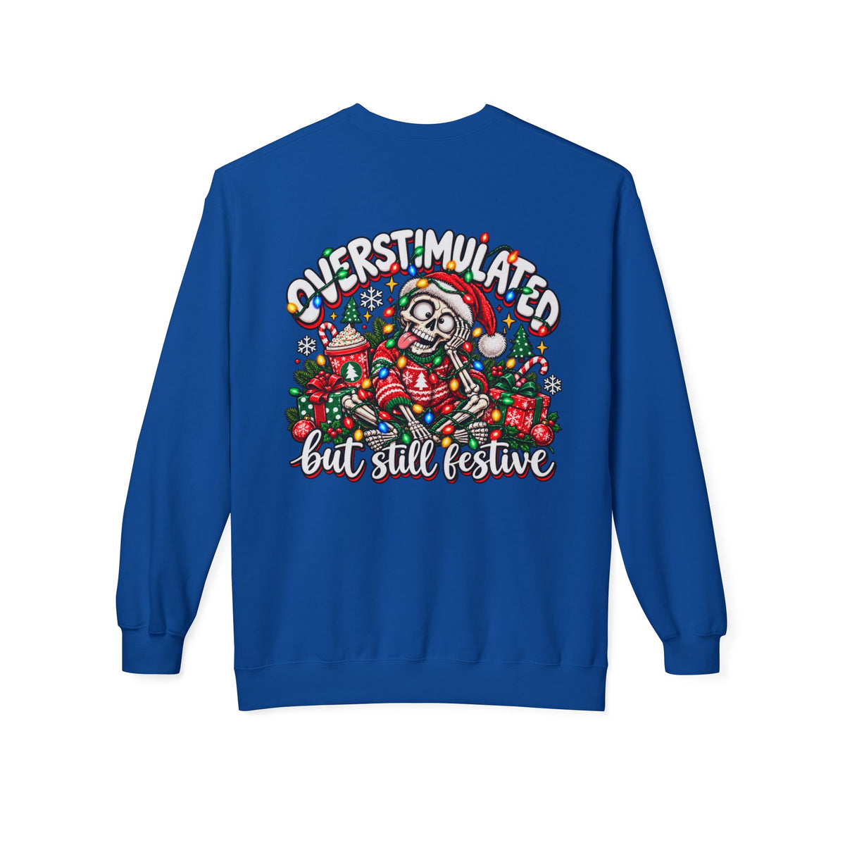 Festive Skull Holiday Sweatshirt — "Overstimulated But Still Festive" Crewneck