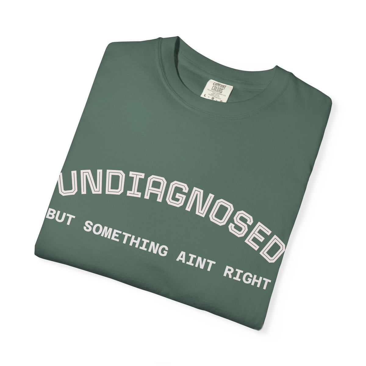 Undiagnosed But Something Ain't Right T-Shirt