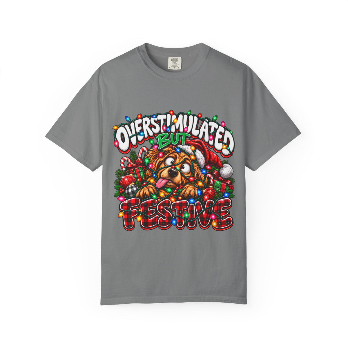 Overstimulated But Festive T-Shirt — Funny Holiday Dog Christmas Tee