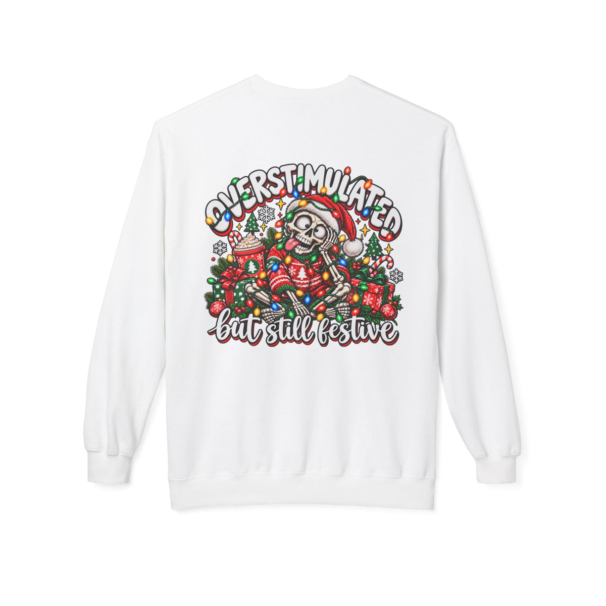 Festive Skull Holiday Sweatshirt — "Overstimulated But Still Festive" Crewneck