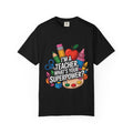 I'm a Teacher What's Your Superpower? T-shirt | Teacher Graphic Tee
