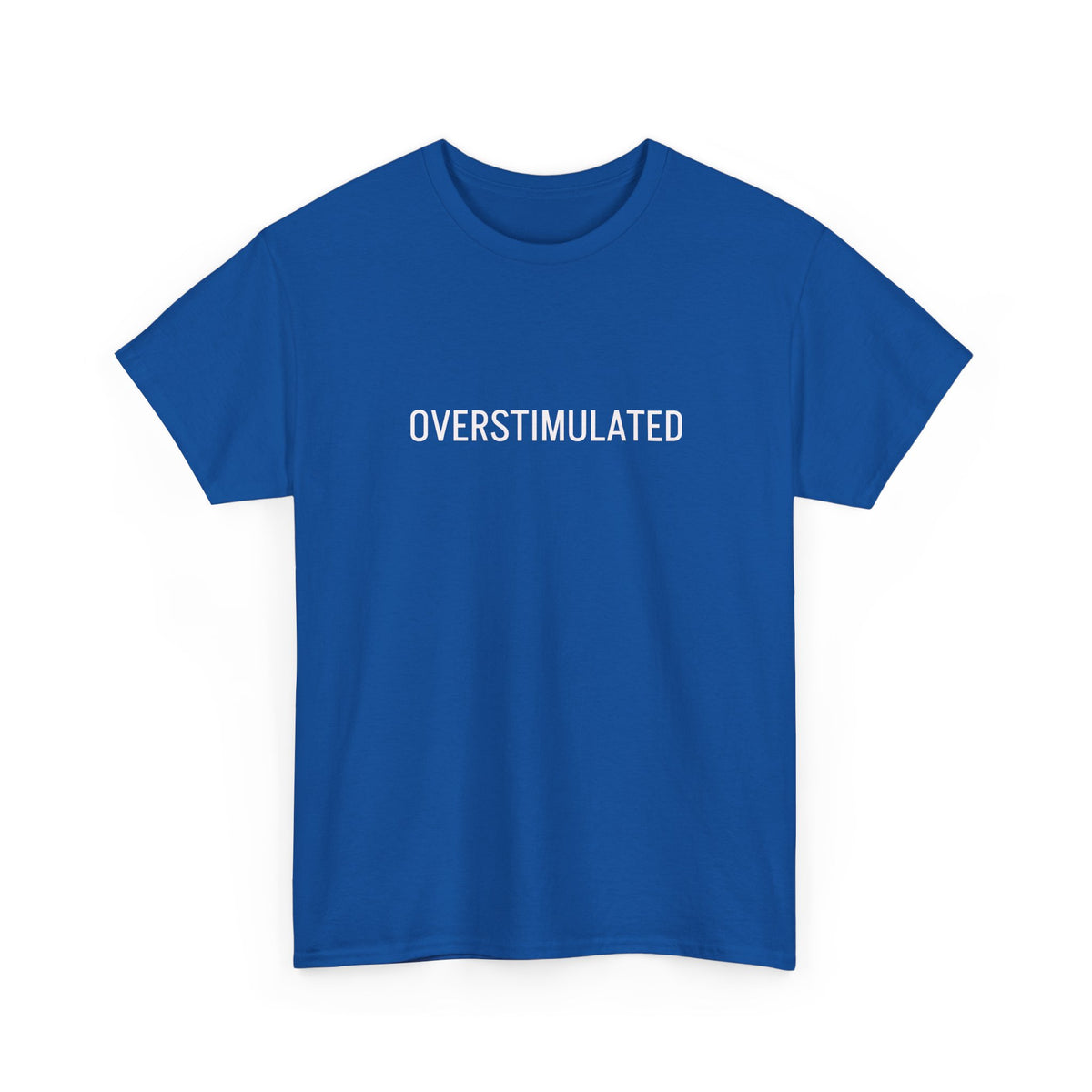 Overstimulated Graphic Tee — Minimal Text Black T-Shirt