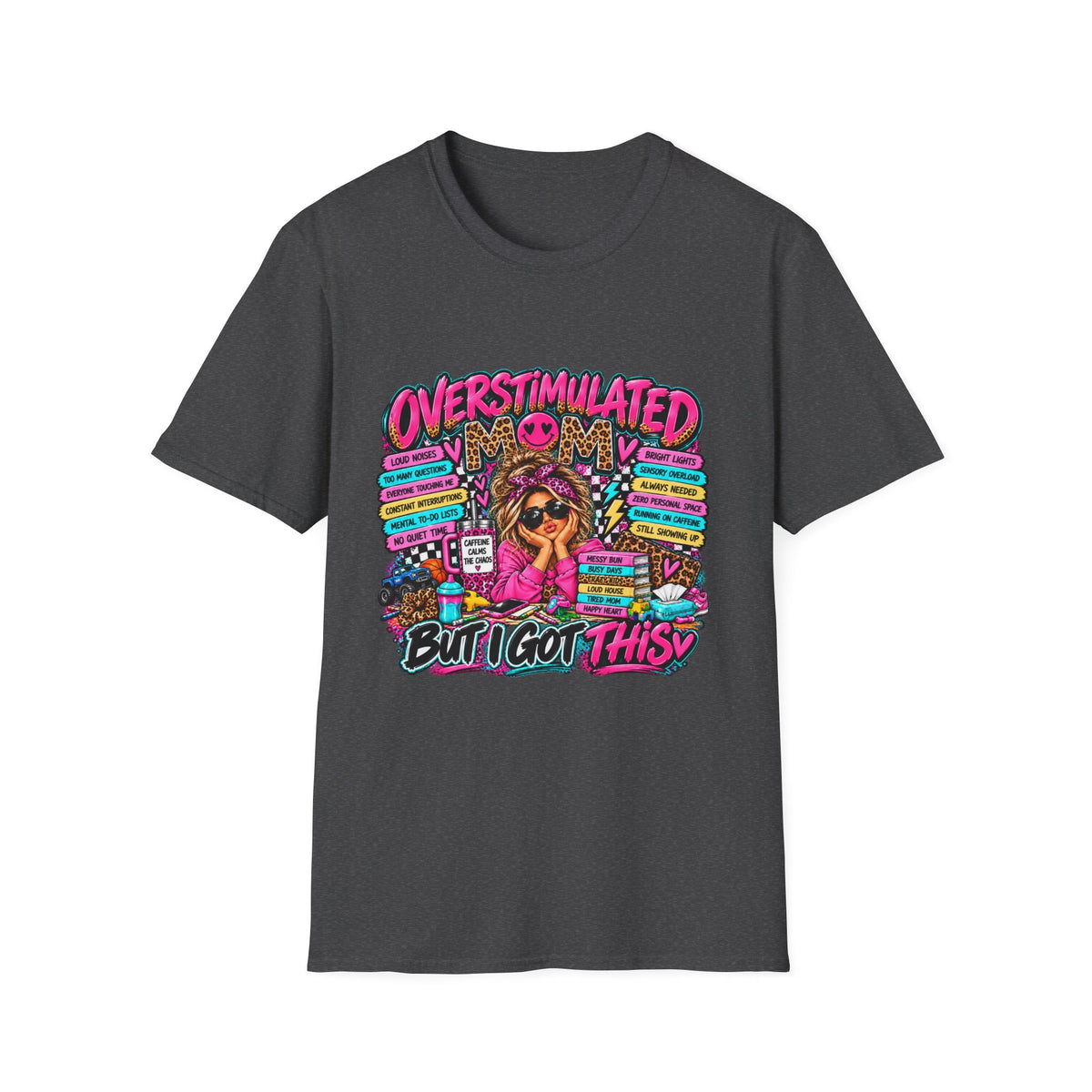 Overstimulated But I Got This T-Shirt