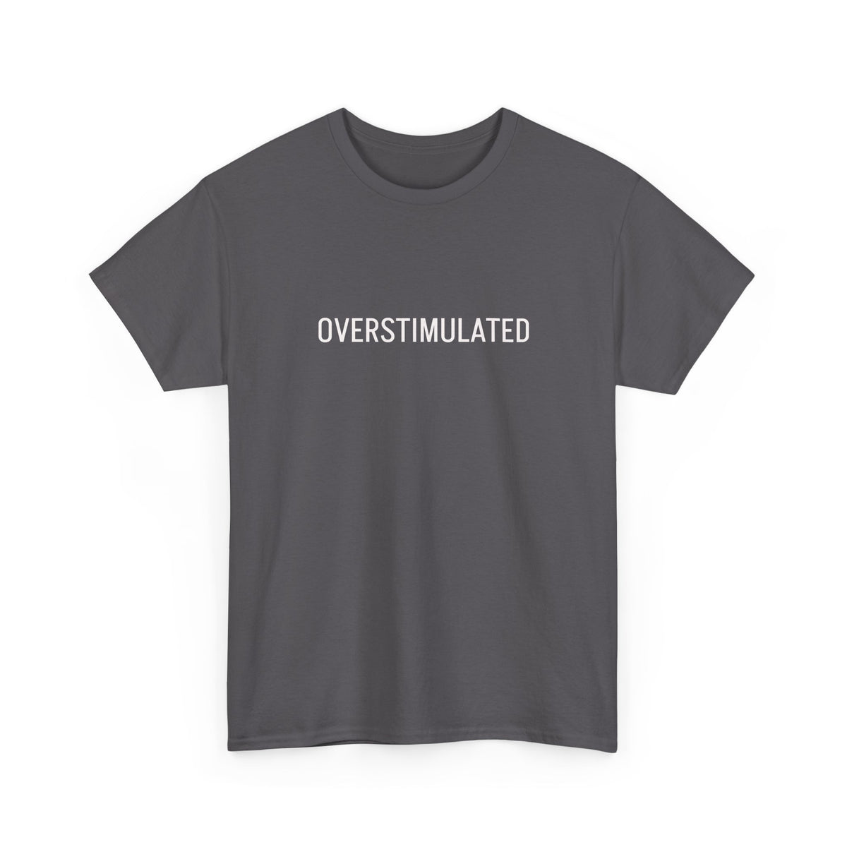 Overstimulated Graphic Tee — Minimal Text Black T-Shirt