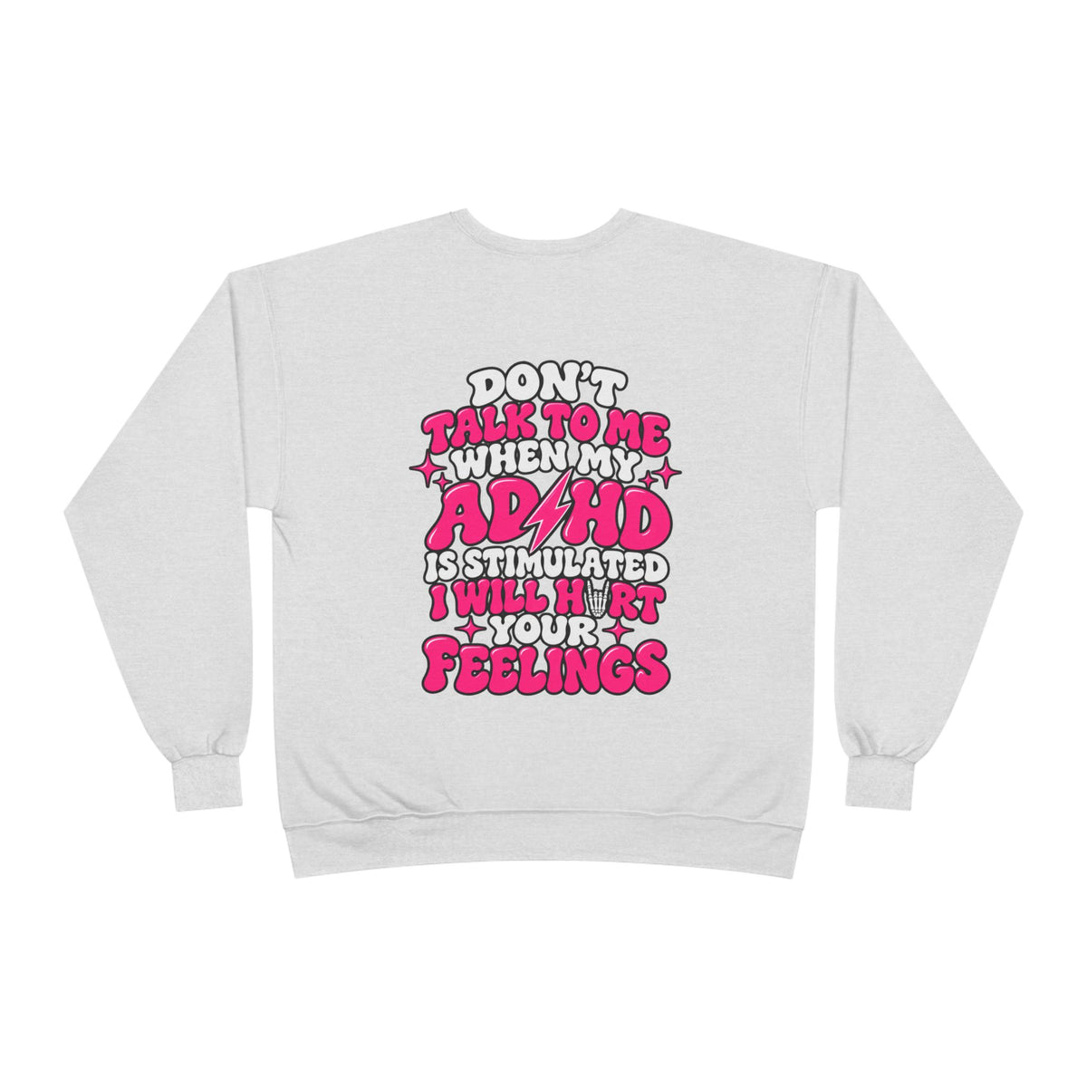 ADHD Awareness Crewneck Sweatshirt — "Don't Talk To Me When My ADHD Is Stimulated" Graphic