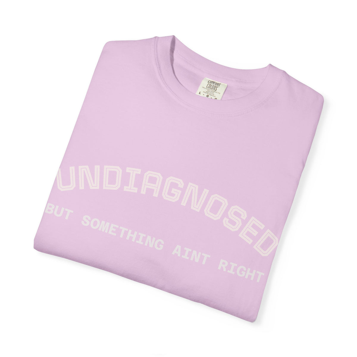 Undiagnosed But Something Ain't Right T-Shirt