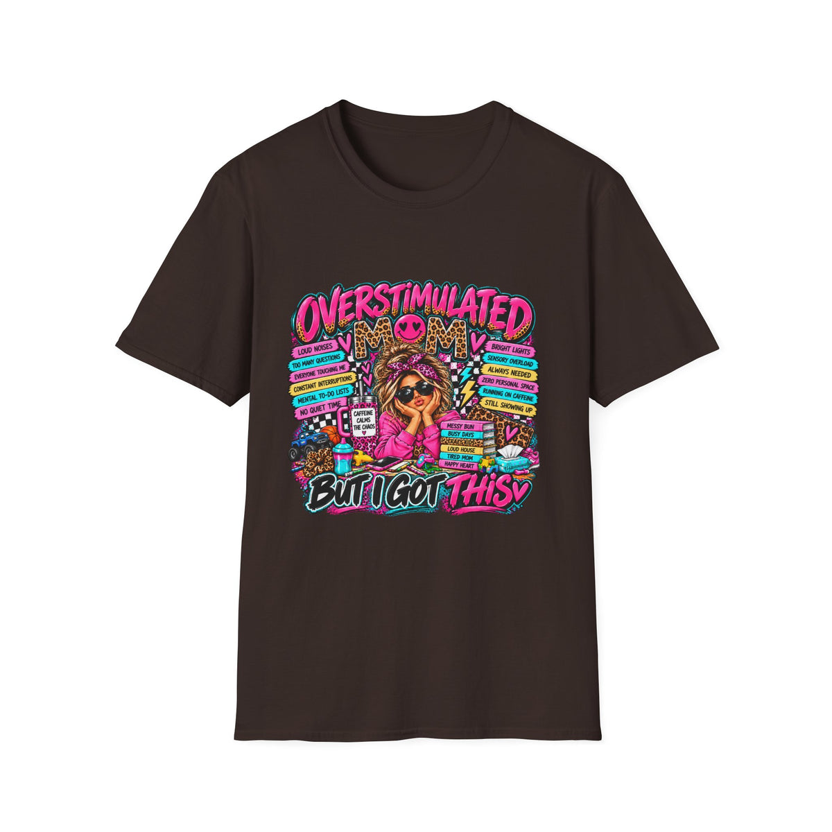 Overstimulated But I Got This T-Shirt