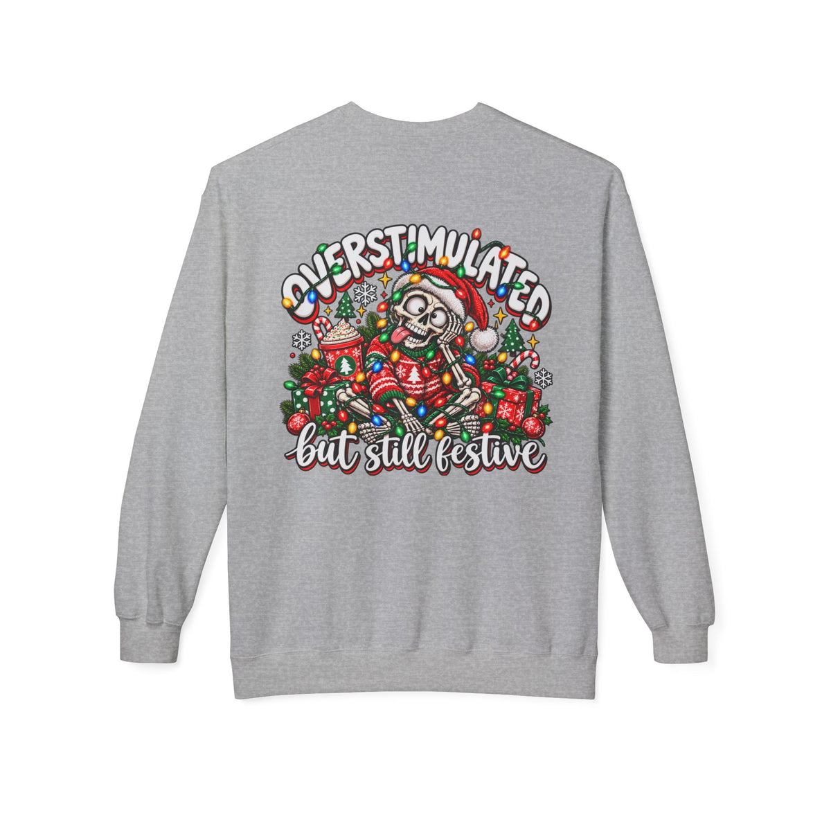Festive Skull Holiday Sweatshirt — "Overstimulated But Still Festive" Crewneck