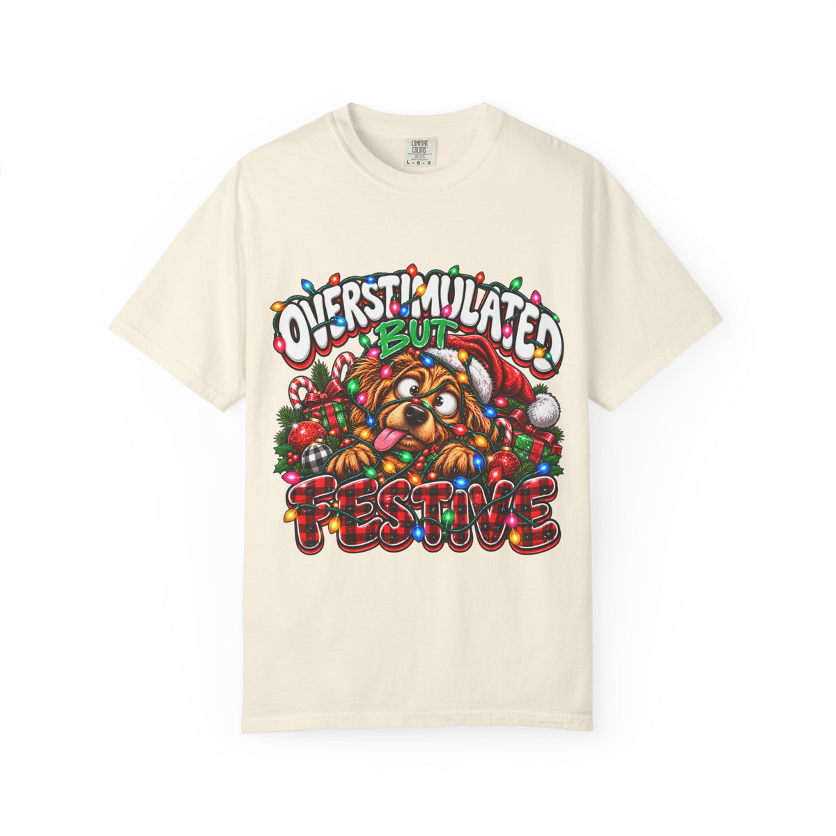 Overstimulated But Festive T-Shirt — Funny Holiday Dog Christmas Tee