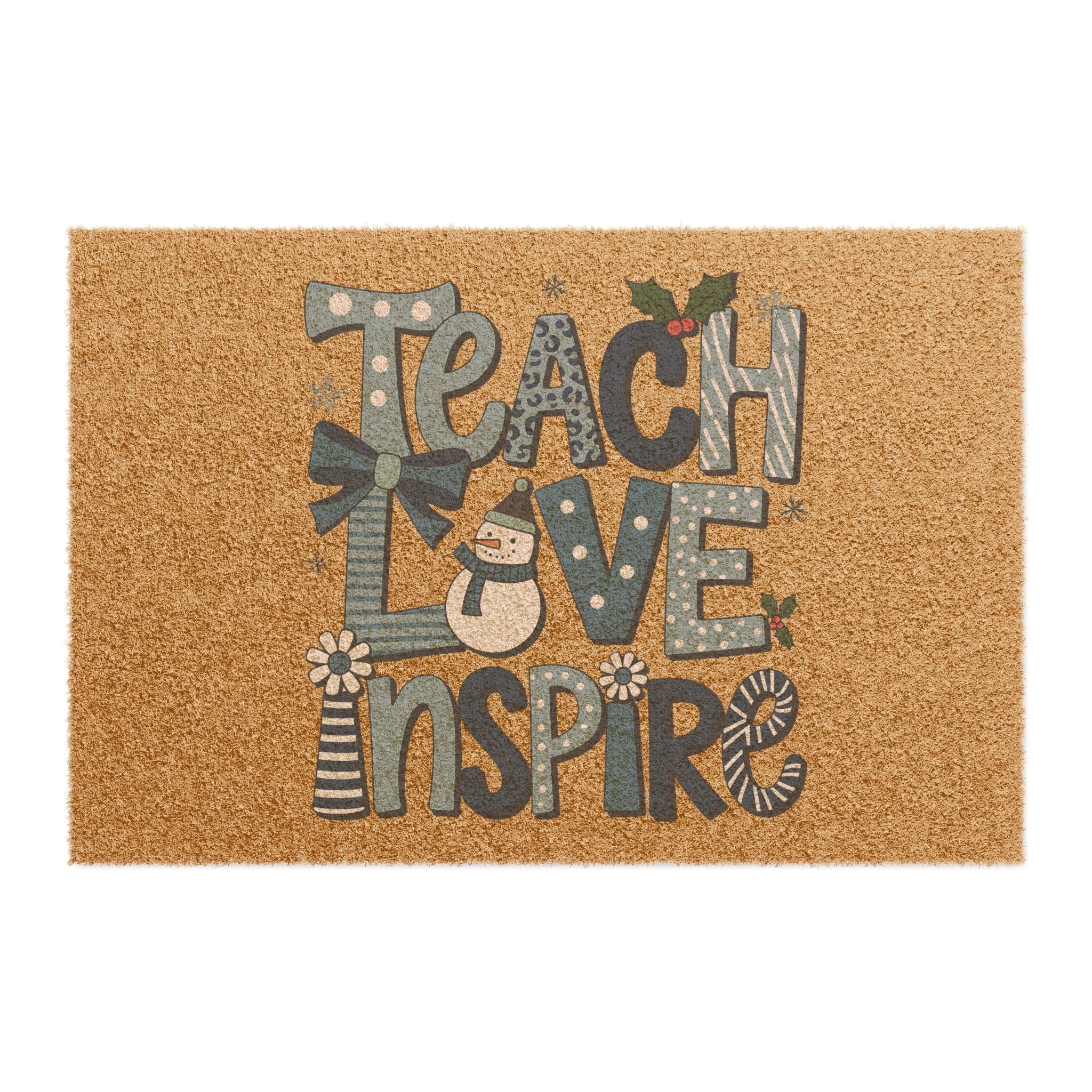 Teach Love Inspire Doormat | Coir Welcome Mat with Snowman and Holly