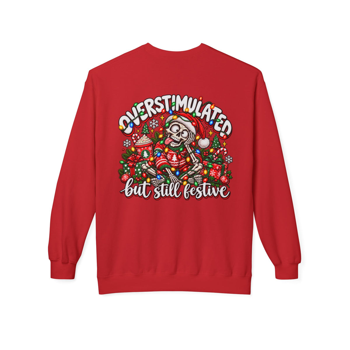 Festive Skull Holiday Sweatshirt — "Overstimulated But Still Festive" Crewneck