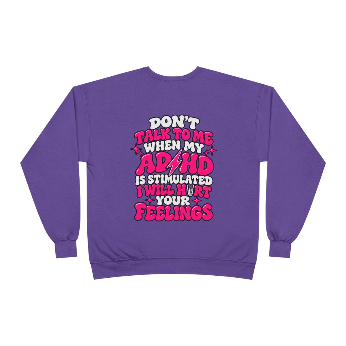 ADHD Awareness Crewneck Sweatshirt — "Don't Talk To Me When My ADHD Is Stimulated" Graphic