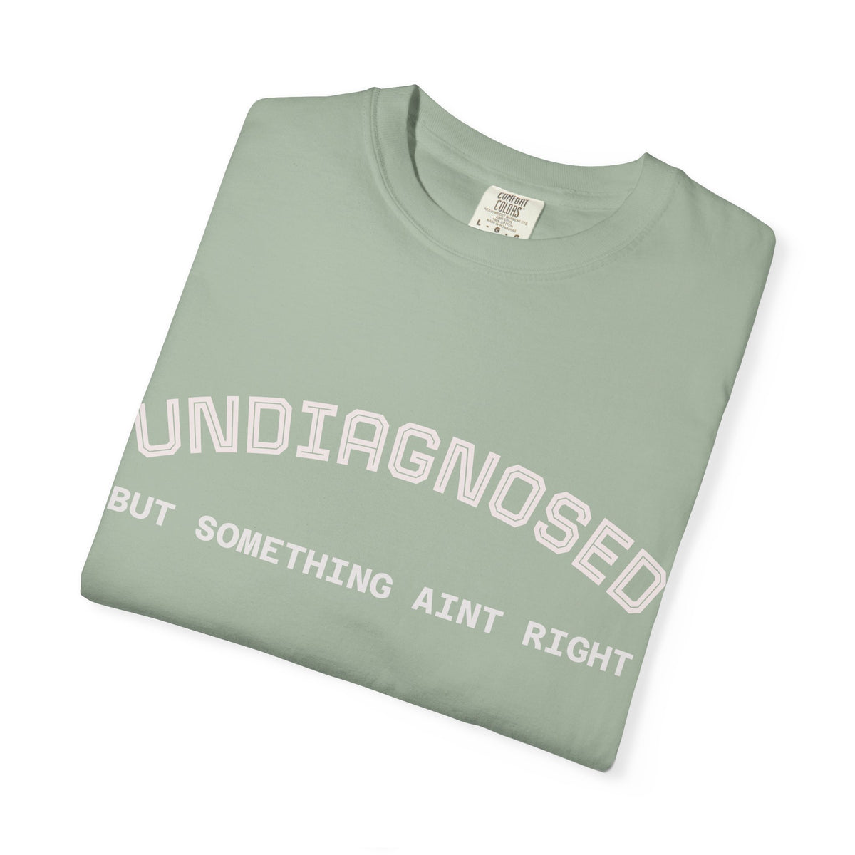 Undiagnosed But Something Ain't Right T-Shirt