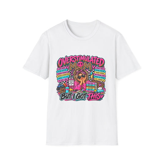 Overstimulated But I Got This T-Shirt