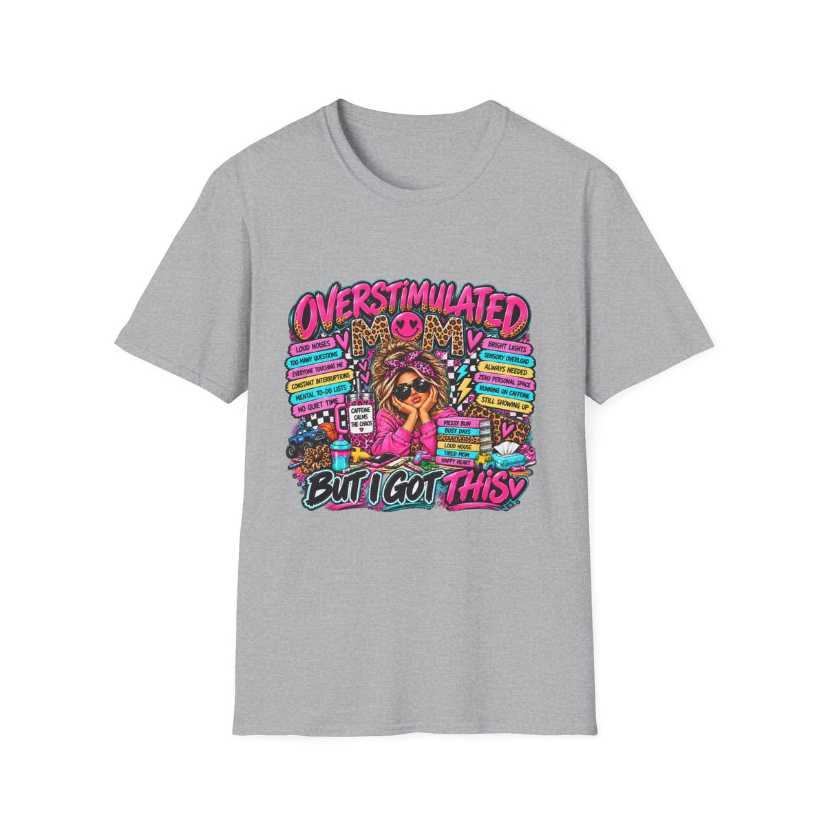 Overstimulated But I Got This T-Shirt