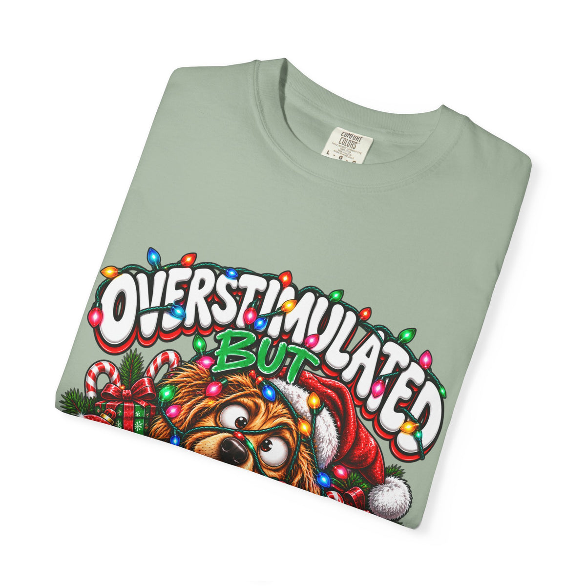 Overstimulated But Festive T-Shirt — Funny Holiday Dog Christmas Tee