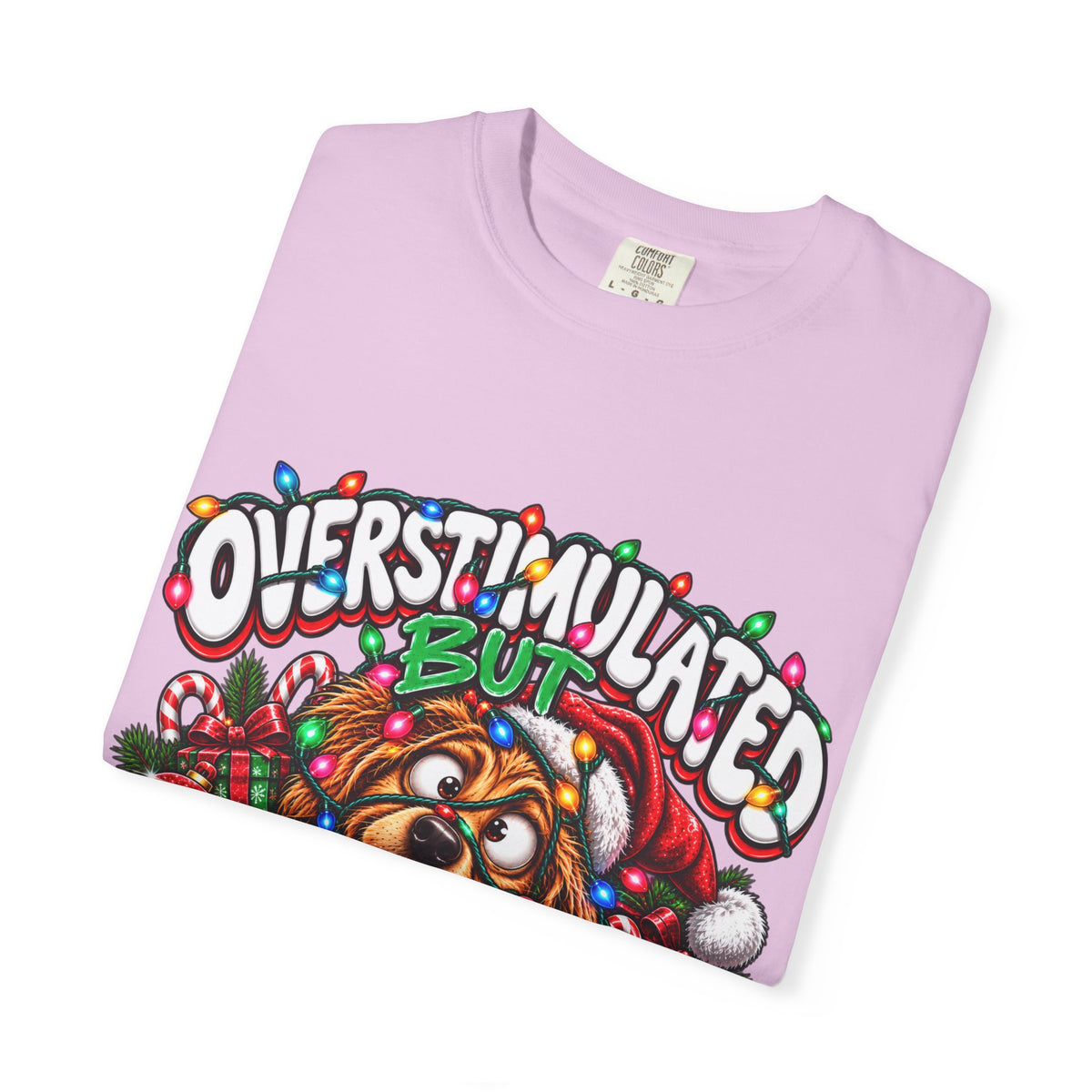 Overstimulated But Festive T-Shirt — Funny Holiday Dog Christmas Tee