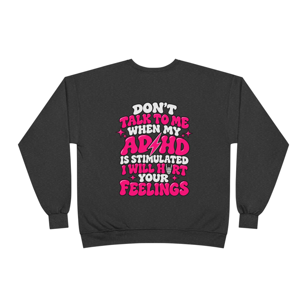 ADHD Awareness Crewneck Sweatshirt — "Don't Talk To Me When My ADHD Is Stimulated" Graphic