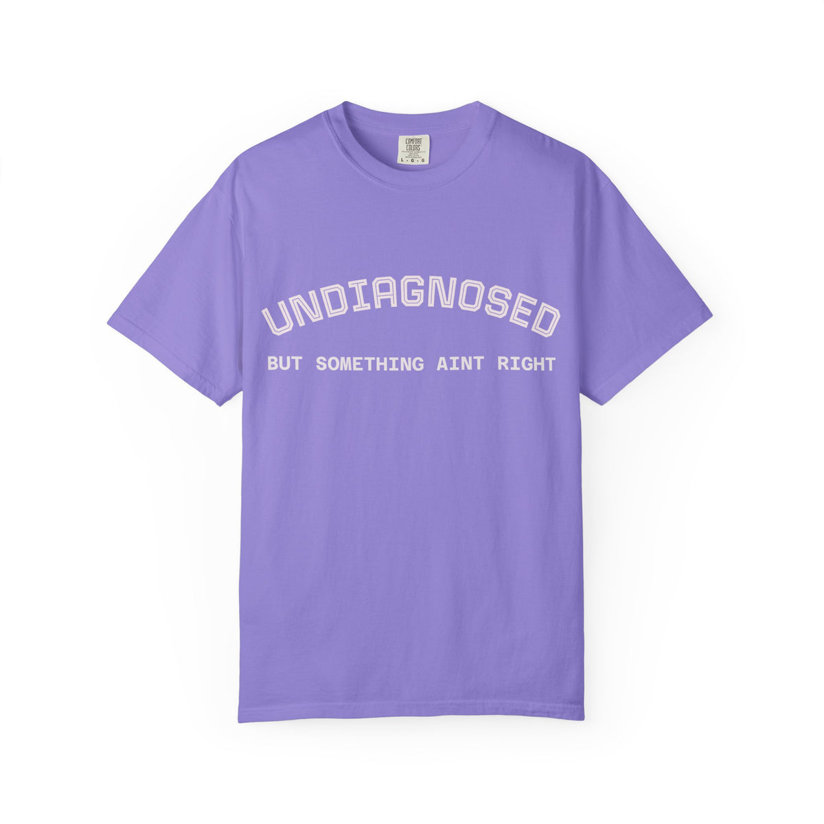 Undiagnosed But Something Ain't Right T-Shirt
