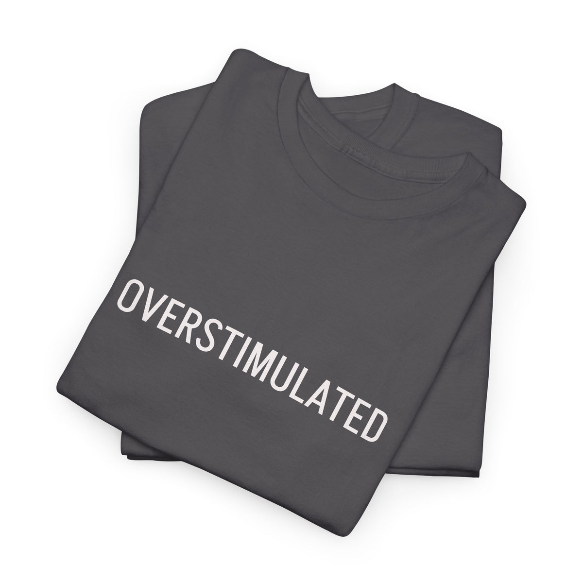 Overstimulated Graphic Tee — Minimal Text Black T-Shirt