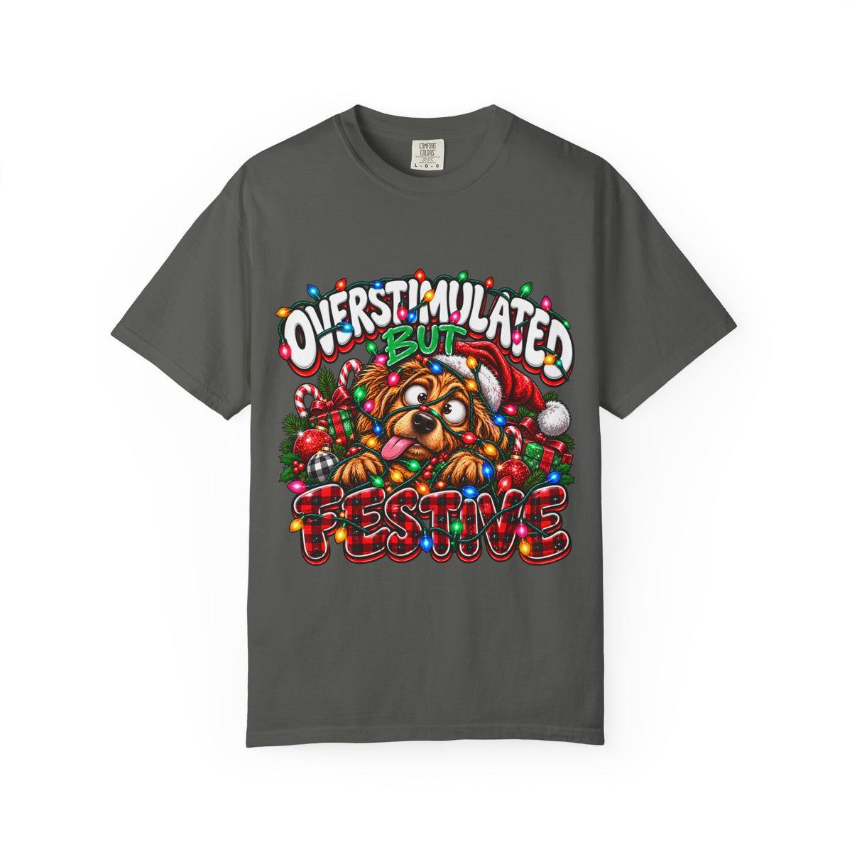 Overstimulated But Festive T-Shirt — Funny Holiday Dog Christmas Tee