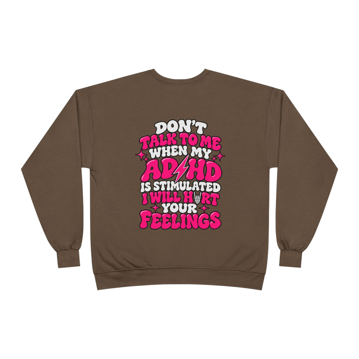 ADHD Awareness Crewneck Sweatshirt — "Don't Talk To Me When My ADHD Is Stimulated" Graphic