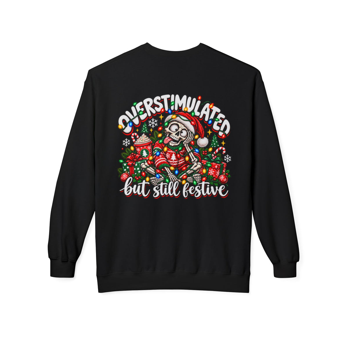 Festive Skull Holiday Sweatshirt — "Overstimulated But Still Festive" Crewneck