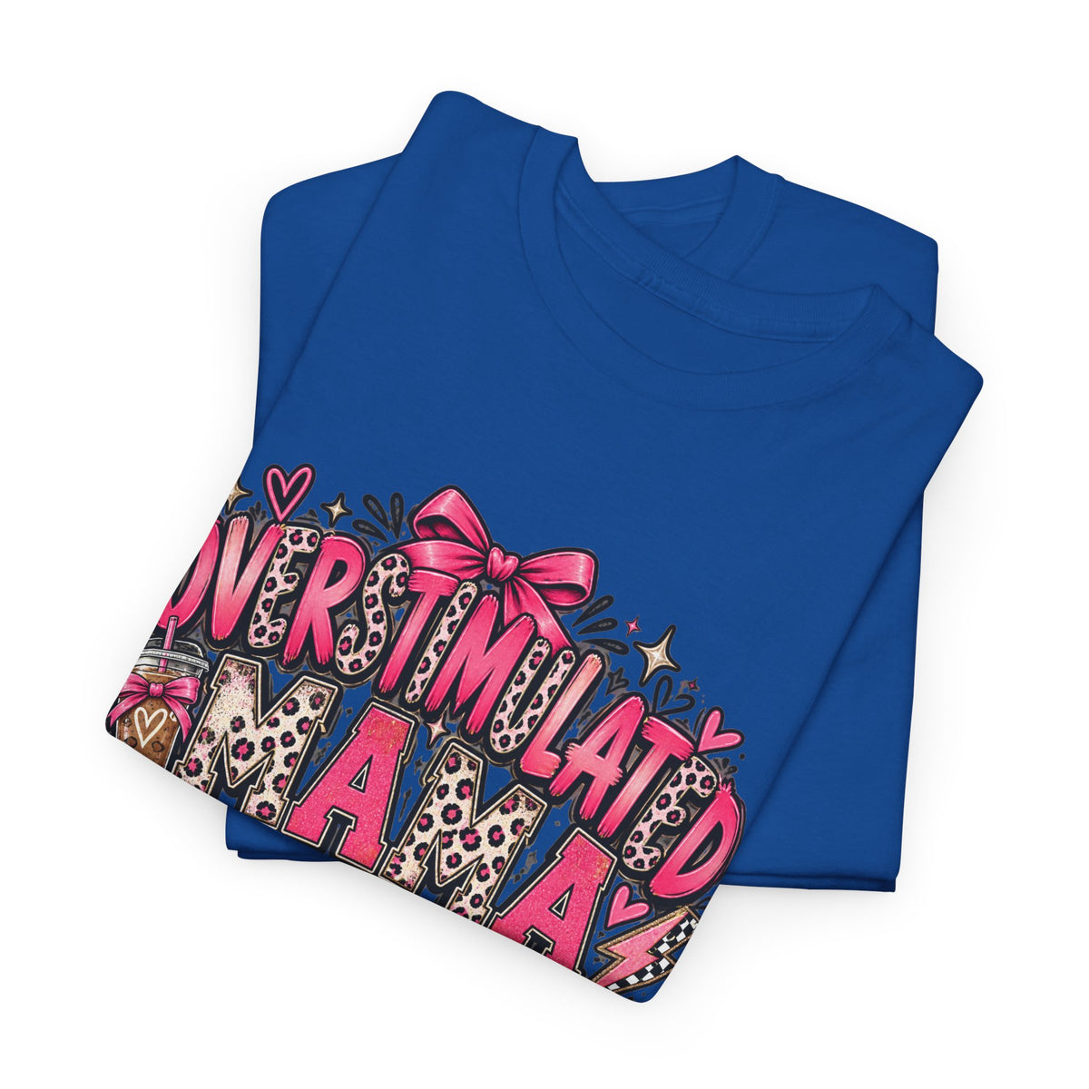 Overstimulated Mama T-Shirt — Funny Graphic Tee for Busy Moms
