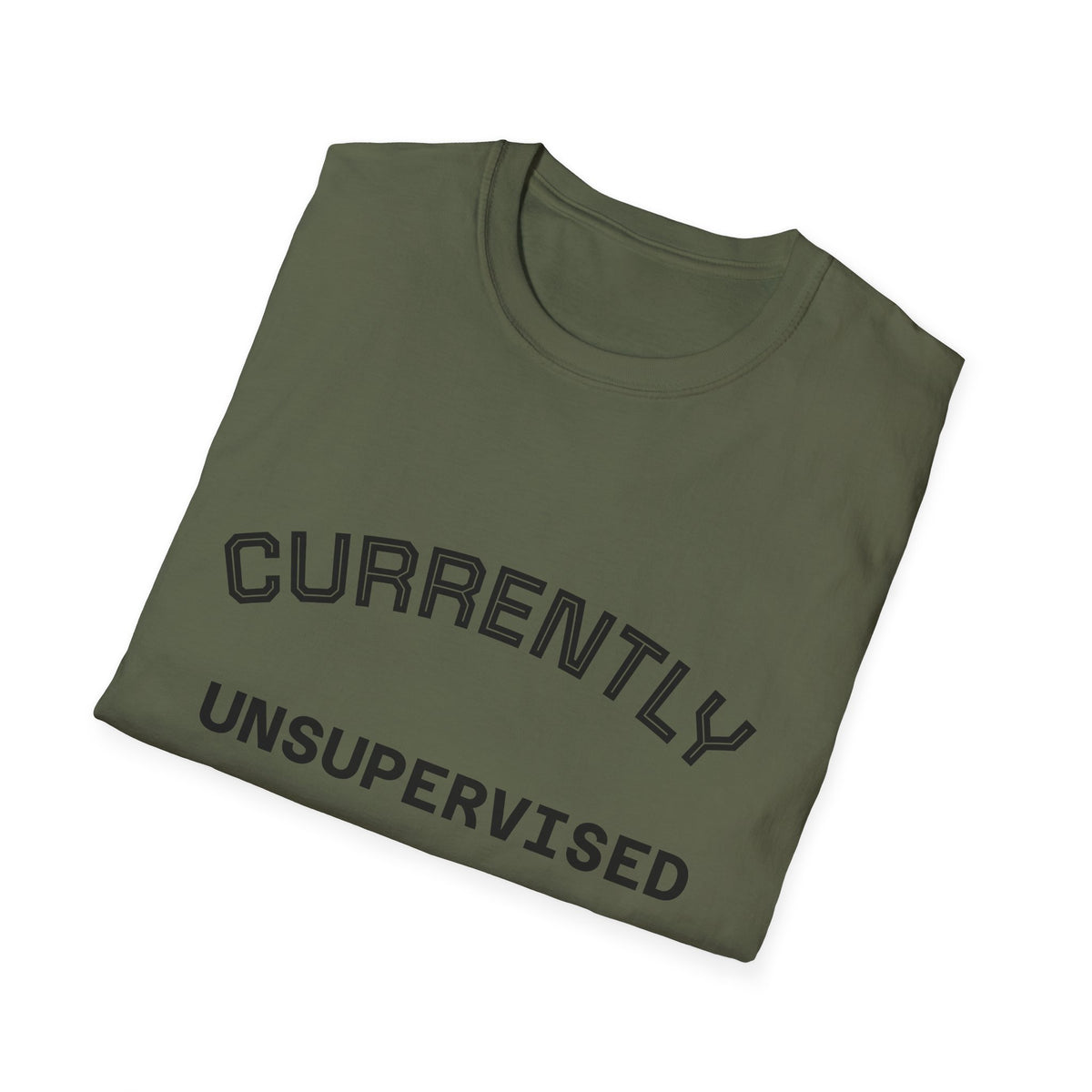 Currently Unsupervised T-Shirt — Funny Casual Graphic Tee