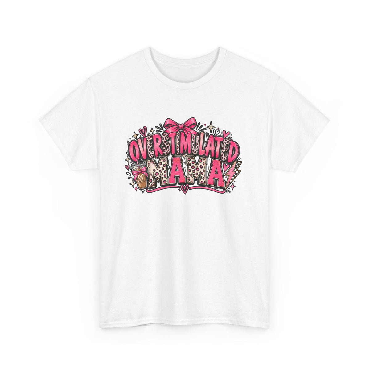 Overstimulated Mama T-Shirt — Funny Graphic Tee for Busy Moms