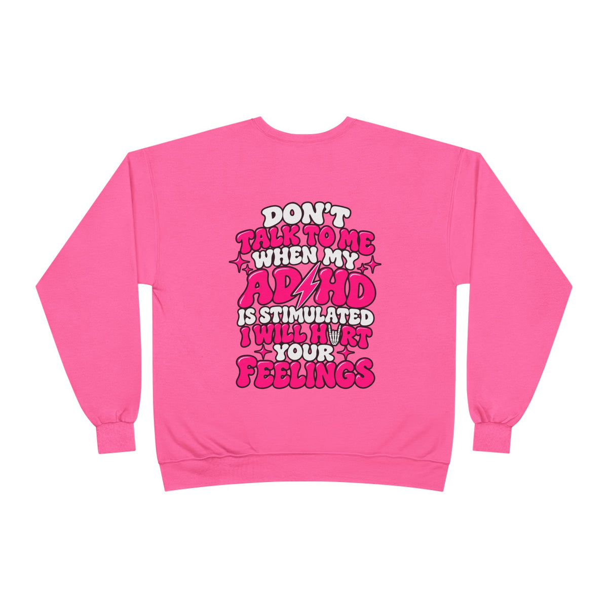 ADHD Awareness Crewneck Sweatshirt — "Don't Talk To Me When My ADHD Is Stimulated" Graphic