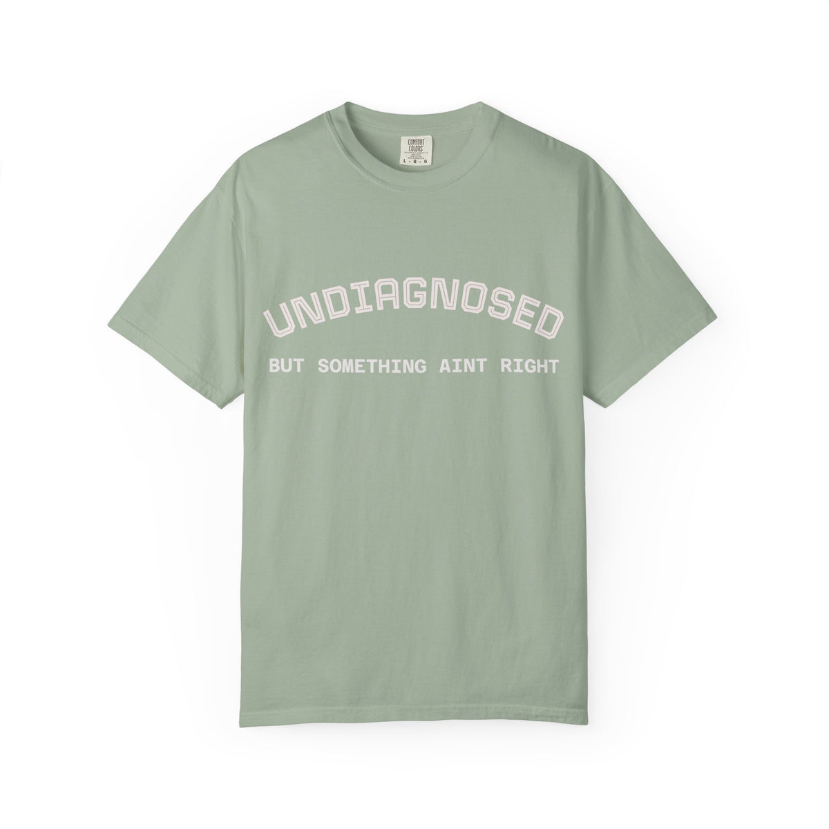 Undiagnosed But Something Ain't Right T-Shirt