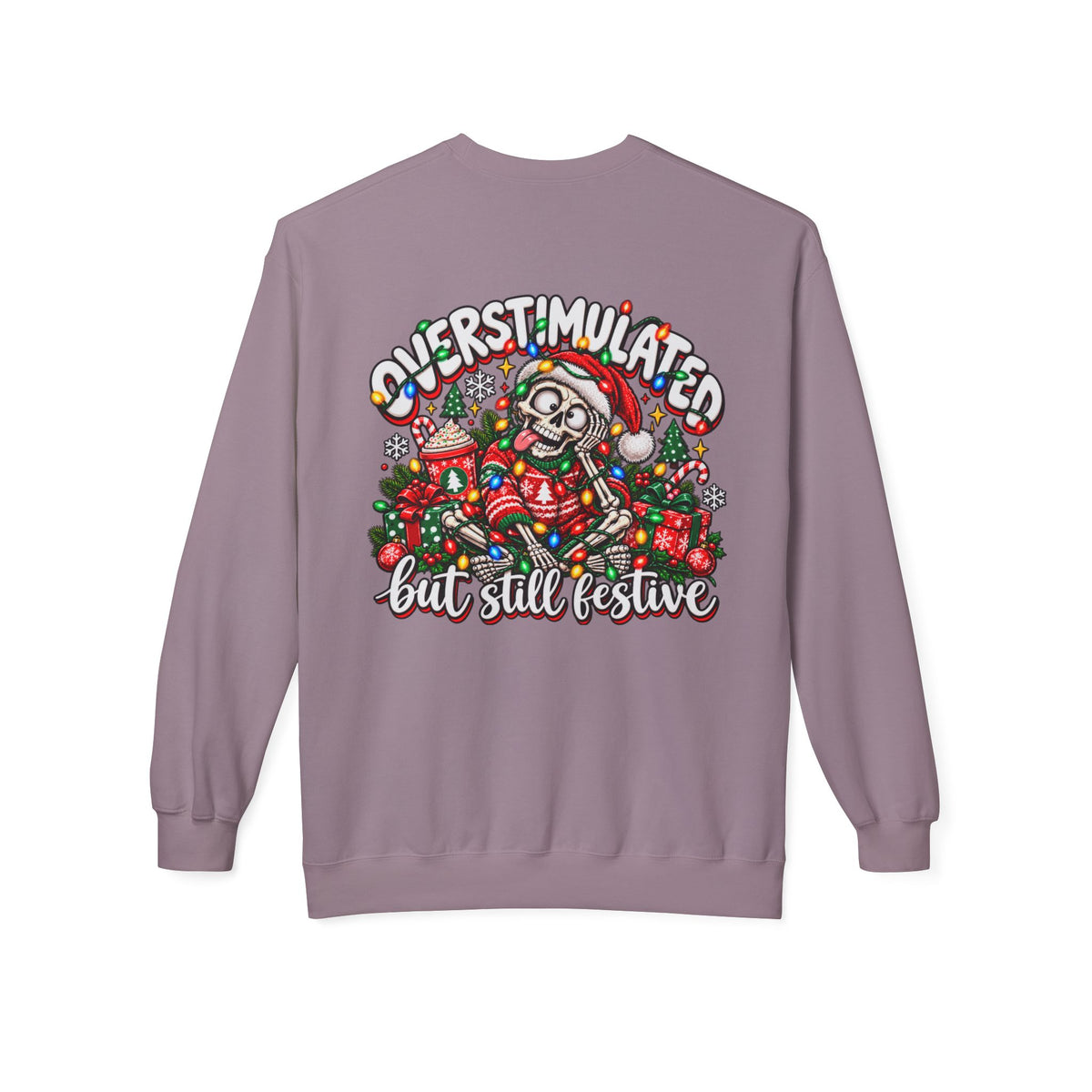 Festive Skull Holiday Sweatshirt — "Overstimulated But Still Festive" Crewneck