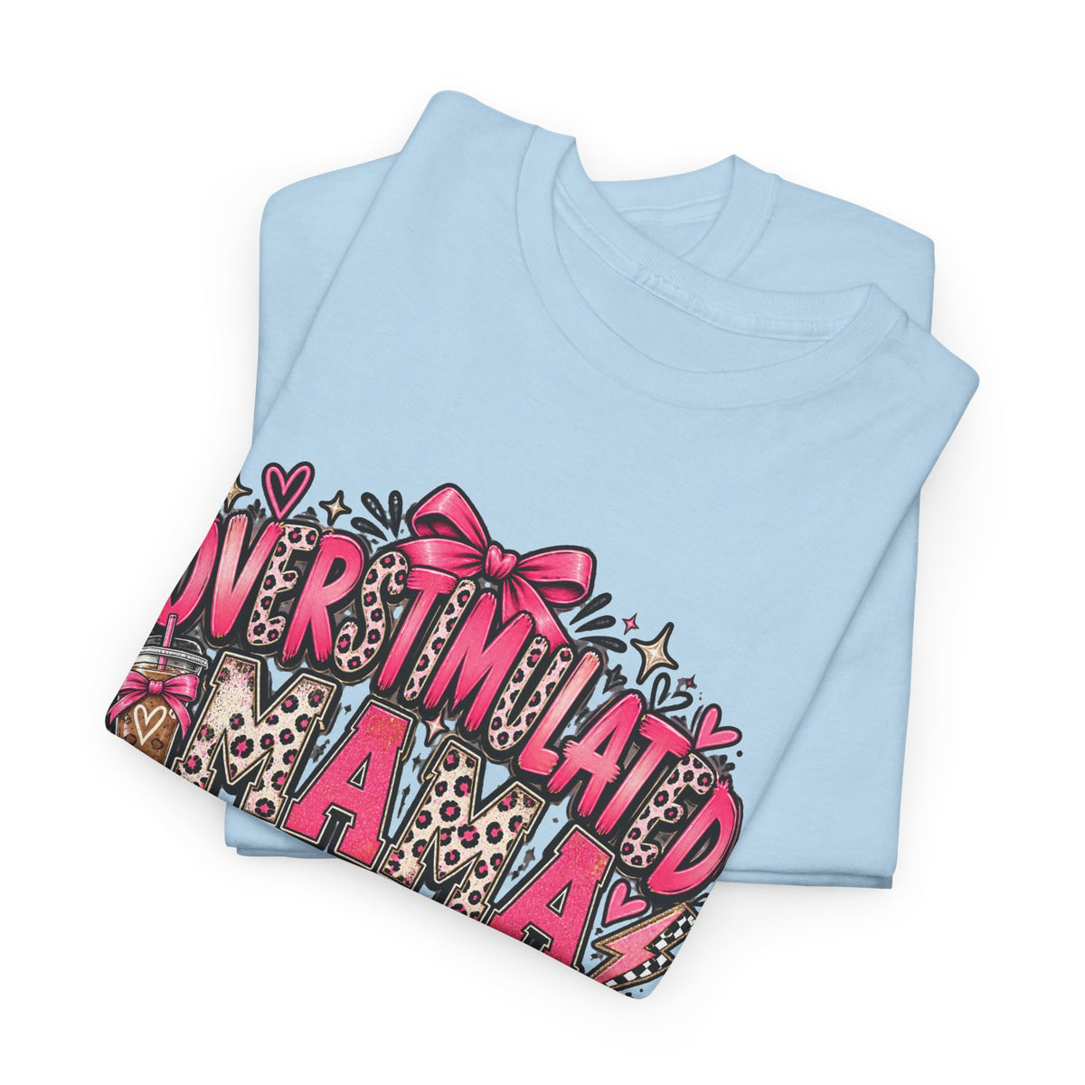Overstimulated Mama T-Shirt — Funny Graphic Tee for Busy Moms