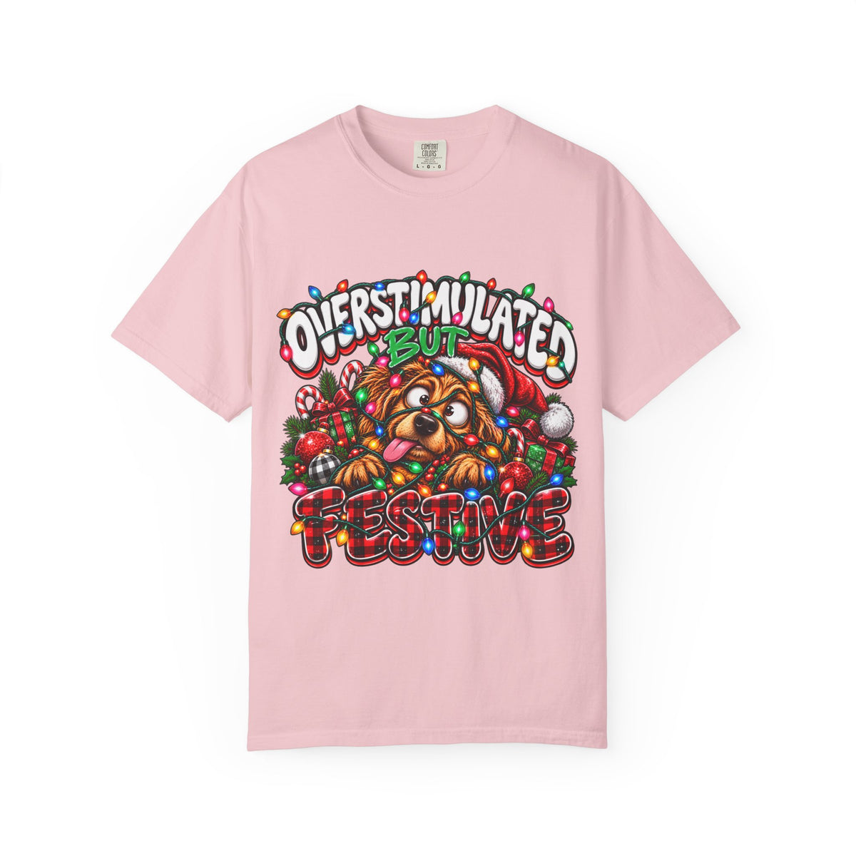 Overstimulated But Festive T-Shirt — Funny Holiday Dog Christmas Tee