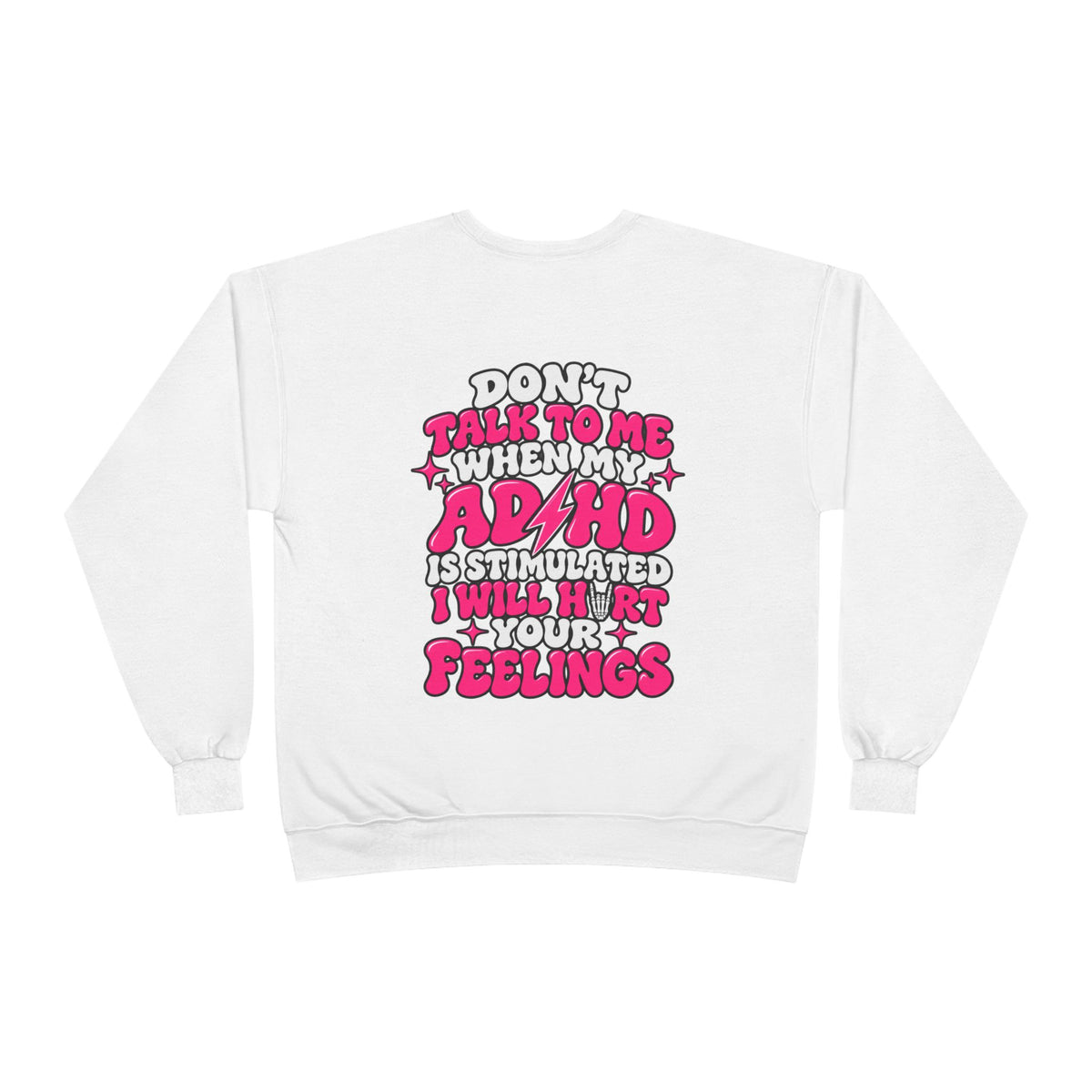 ADHD Awareness Crewneck Sweatshirt — "Don't Talk To Me When My ADHD Is Stimulated" Graphic