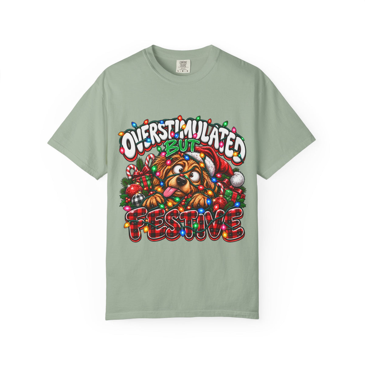 Overstimulated But Festive T-Shirt — Funny Holiday Dog Christmas Tee