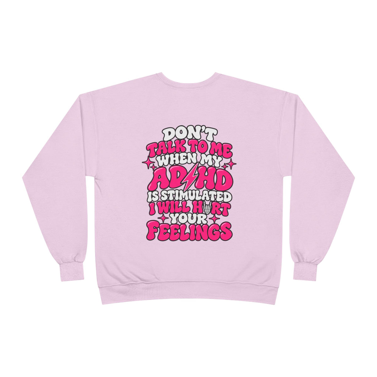 ADHD Awareness Crewneck Sweatshirt — "Don't Talk To Me When My ADHD Is Stimulated" Graphic