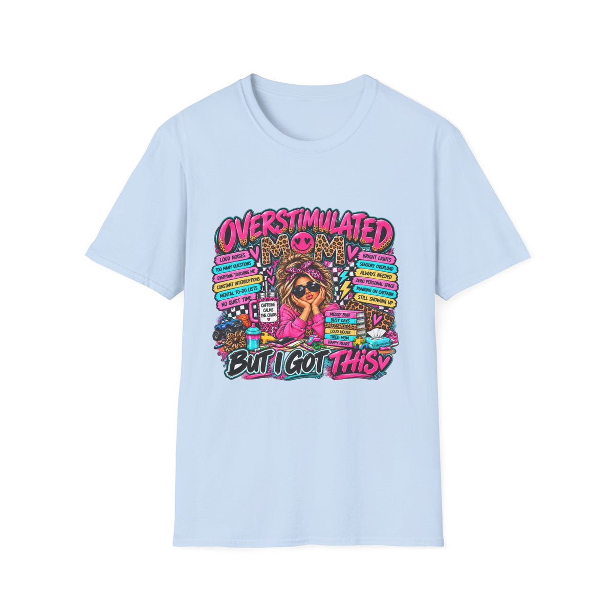 Overstimulated But I Got This T-Shirt