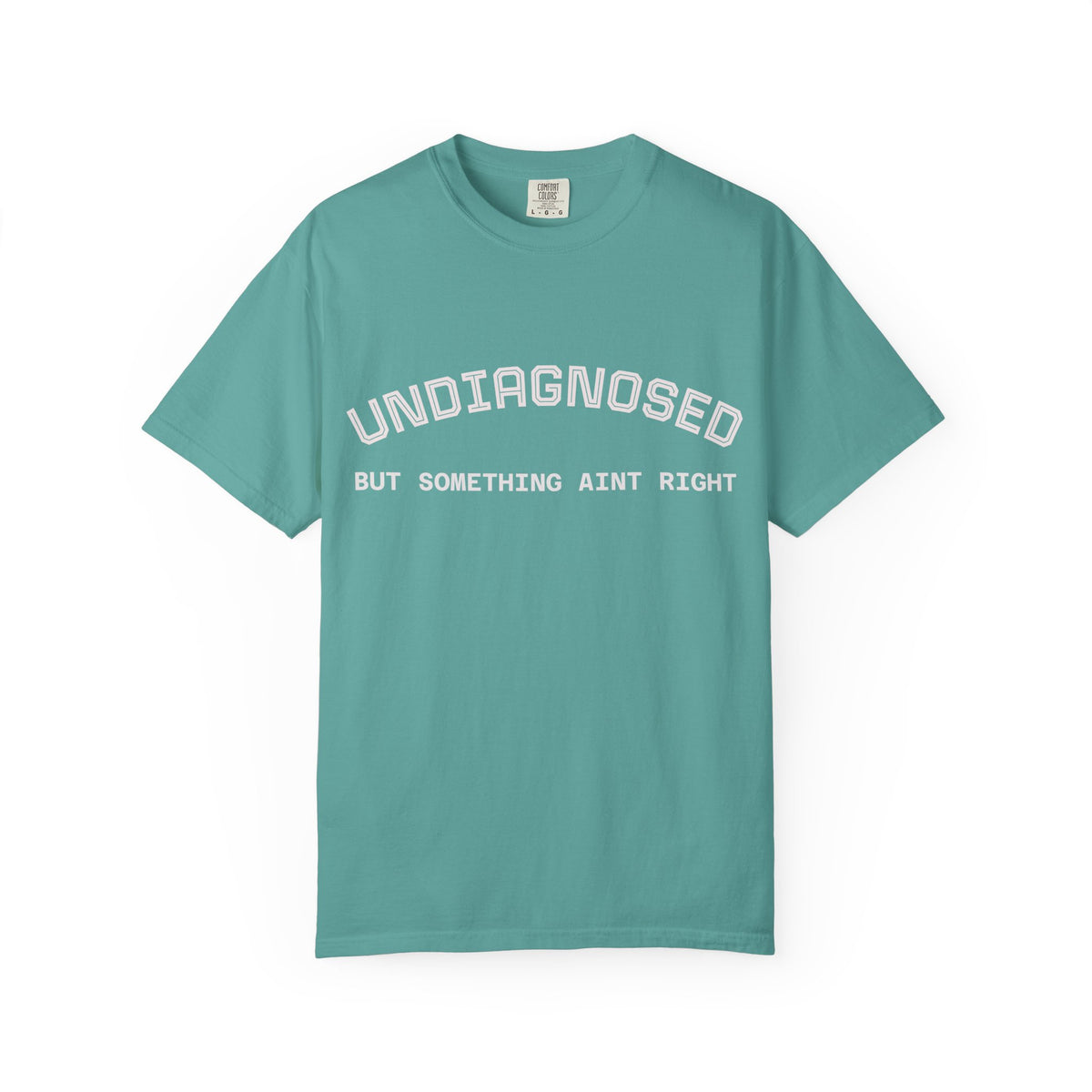 Undiagnosed But Something Ain't Right T-Shirt