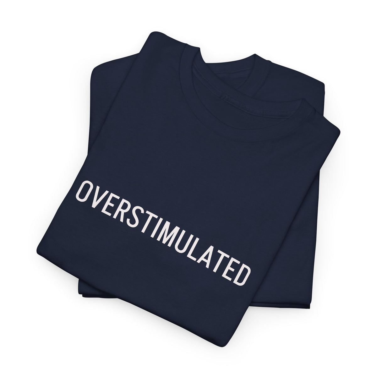 Overstimulated Graphic Tee — Minimal Text Black T-Shirt