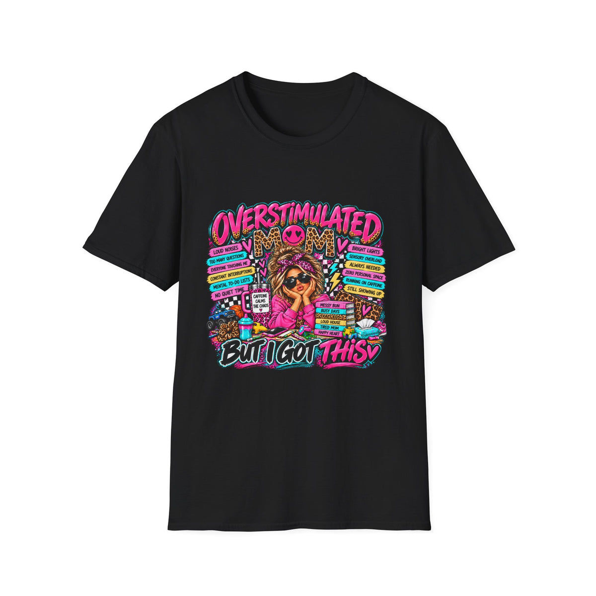 Overstimulated But I Got This T-Shirt