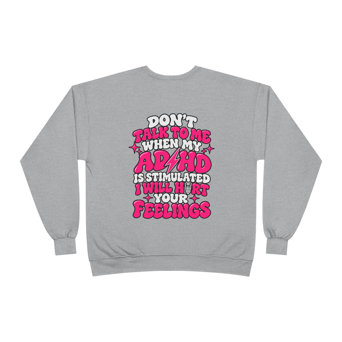 ADHD Awareness Crewneck Sweatshirt — "Don't Talk To Me When My ADHD Is Stimulated" Graphic