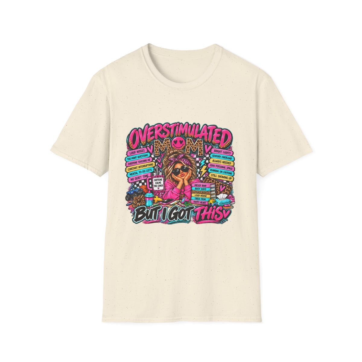 Overstimulated But I Got This T-Shirt