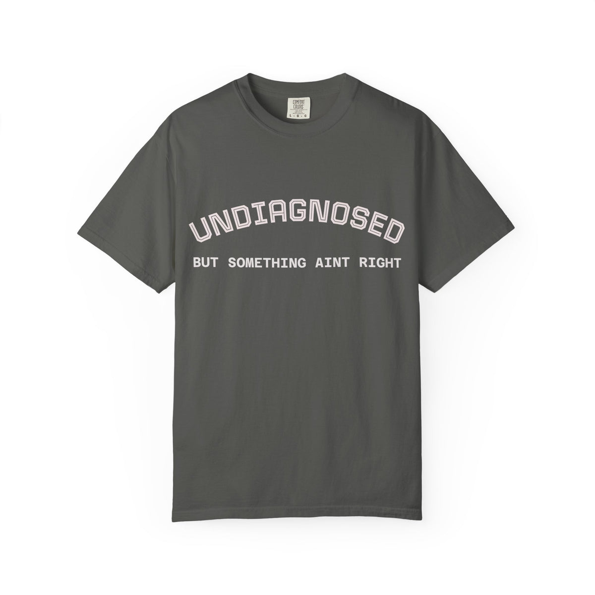 Undiagnosed But Something Ain't Right T-Shirt